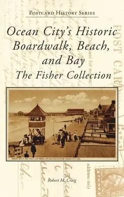 Historická promenáda, pláž a záliv v Ocean City: Vydanie zbierky Fisher - Ocean City's Historic Boardwalk, Beach, and Bay: The Fisher Collection