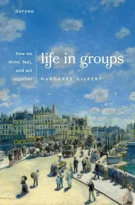 Život v skupinách: Ako spoločne myslíme, cítime a konáme - Life in Groups: How We Think, Feel, and ACT Together