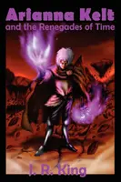 Arianna Keltová a odpadlíci času (Signature Edition, Wizards of Skyhall Book 2) - Arianna Kelt and the Renegades of Time (Signature Edition, Wizards of Skyhall Book 2)