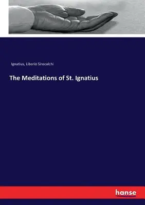 Meditácie svätého Ignáca - The Meditations of St. Ignatius