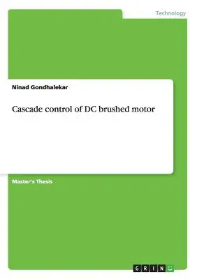 Kaskádové riadenie jednosmerného motora s kefami - Cascade control of DC brushed motor
