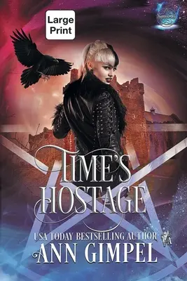 Rukojemník času: Paranormálna romanca o cestovaní v čase na Vysočine - Time's Hostage: Highland Time Travel Paranormal Romance