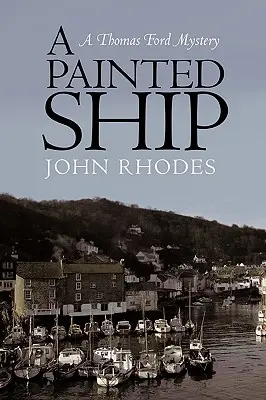 Maľovaná loď: Záhada Thomasa Forda - A Painted Ship: A Thomas Ford Mystery