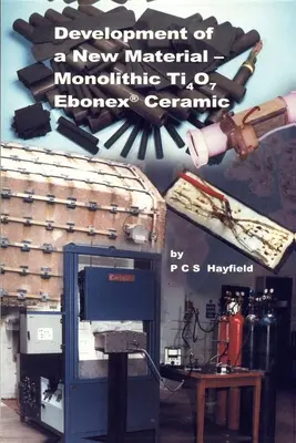 Vývoj nového materiálu: Monolitická keramika Ti4o7 Ebonex - Development of a New Material: Monolithic Ti4o7 Ebonex Ceramic