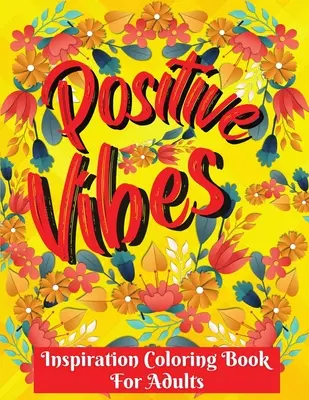 Inšpiratívne maľovanky: Pozitívne afirmácie a relaxácia pri strese / inšpiratívne citáty - Inspirational coloring book: Positive Affirmations and Stress Relaxation/ Inspirational Quotes