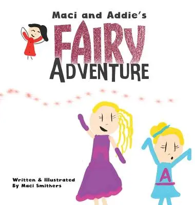 Dobrodružstvo víly Maci a Addie - Maci and Addie's Fairy Adventure