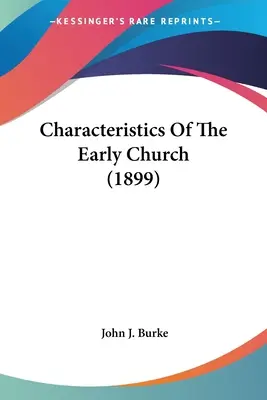 Charakteristika ranej cirkvi (1899) - Characteristics Of The Early Church (1899)