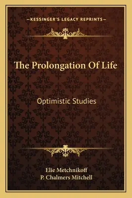 Predĺženie života: Optimistické štúdie - The Prolongation Of Life: Optimistic Studies
