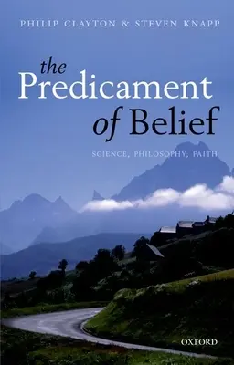 Predpeklie viery: Veda, filozofia, viera - Predicament of Belief: Science, Philosophy, Faith