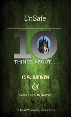 Nebezpečné: Lewis a evanjelizácia v Narnii - Unsafe: Ten Things About C S Lewis & Evangelism in Narnia