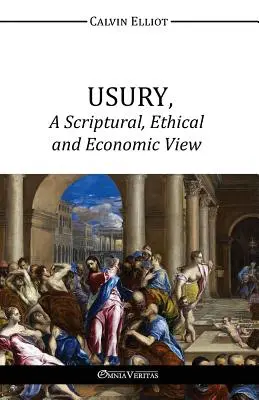 USURY, biblický, etický a ekonomický pohľad - USURY, A Scriptural, Ethical and Economic View