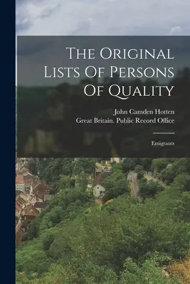 Pôvodné zoznamy významných osobností: Emigranti - The Original Lists Of Persons Of Quality: Emigrants