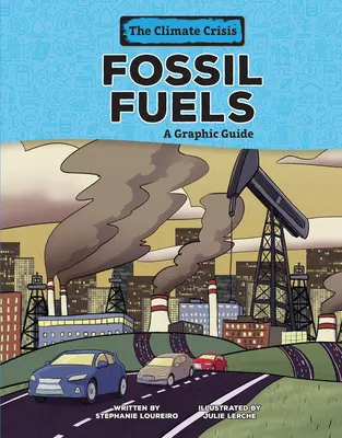 Fosílne palivá: Grafický sprievodca - Fossil Fuels: A Graphic Guide