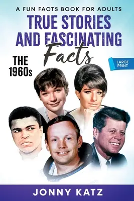 Pravdivé príbehy a fascinujúce fakty o 60. rokoch 20. storočia - True Stories and Fascinating Facts About the 1960s