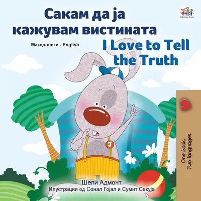 Rád hovorím pravdu (macedónsko-anglická dvojjazyčná kniha pre deti) - I Love to Tell the Truth (Macedonian English Bilingual Children's Book)