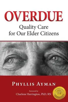 Oneskorenie: Kvalitná starostlivosť o našich starších občanov - Overdue: Quality Care for Our Elder Citizens
