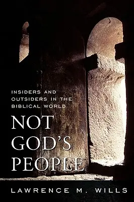 Nie je to Boží ľud: Vnútorní a vonkajší ľudia v biblickom svete - Not God's People: Insiders and Outsiders in the Biblical World