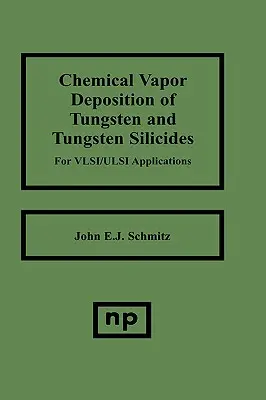 Chemické naparovanie volfrámu a silikátov volfrámu pre aplikácie Vlsi/ ULSI - Chemical Vapor Deposition of Tungsten and Tungsten Silicides for Vlsi/ ULSI Applications