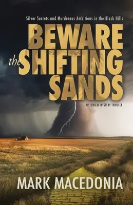 Pozor na pohyblivé piesky: Strieborné tajomstvá a vražedné ambície v Čiernych vrchoch - Beware the Shifting Sands: Silver Secrets & Murderous Ambitions in the Black Hills