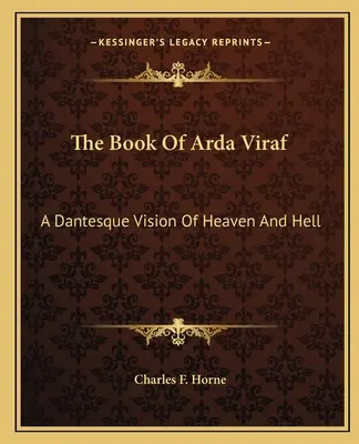 Kniha Arda Viraf: Dantovská vízia neba a pekla - The Book Of Arda Viraf: A Dantesque Vision Of Heaven And Hell