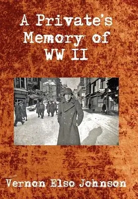 Spomienky vojaka na druhú svetovú vojnu - A Private's Memory of WWII