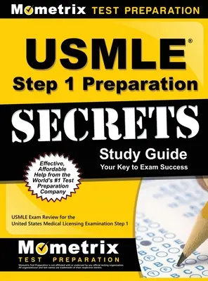 USMLE Step 1 Preparation Secrets Study Guide (Tajná študijná príručka na prípravu na USMLE Step 1): USMLE Exam Review for the United States Medical Licensing Examination Step 1 (Preskúmanie na skúšku USMLE v Spojených štátoch amerických) - USMLE Step 1 Preparation Secrets Study Guide: USMLE Exam Review for the United States Medical Licensing Examination Step 1