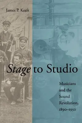 Z javiska do štúdia: Hudobníci a zvuková revolúcia v rokoch 1890 - 1950 - Stage to Studio: Musicians and the Sound Revolution, 1890-1950