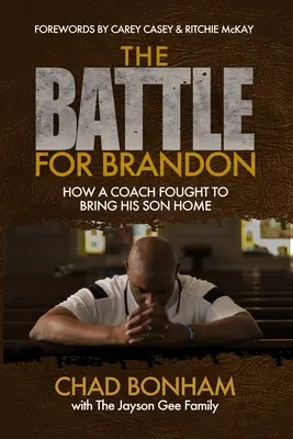Bitka o Brandona: Ako tréner bojoval, aby priviedol svojho syna domov - The Battle for Brandon: How A Coach Fought To Bring His Son Home