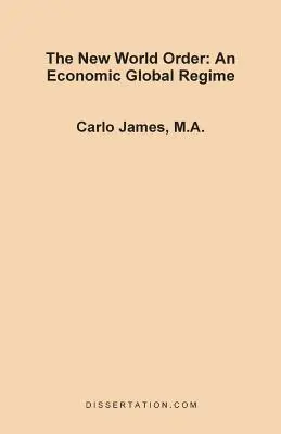 Nový svetový poriadok: Nový svetový režim: ekonomický globálny režim - The New World Order: An Economic Global Regime