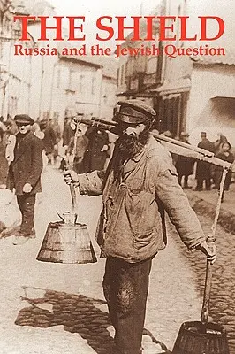 Štít: Rusko a židovská otázka - ruskí intelektuáli o antisemitizme - The Shield: Russia and the Jewish Question - Russian Intellectuals on Anti-Semitism