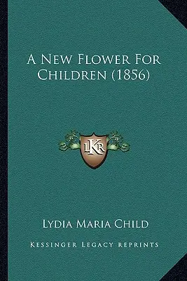 Nový kvet pre deti (1856) - A New Flower For Children (1856)
