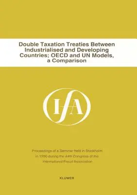 Zmluvy o zamedzení dvojitého zdanenia medzi priemyselnými a rozvojovými krajinami (International Fiscal Associaiton (IFA)) - Double Taxation Treaties Between Industrialised And Developing Co (International Fiscal Associaiton (IFA))