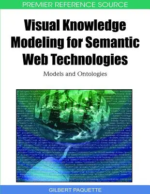 Vizuálne modelovanie znalostí pre technológie sémantického webu: Modely a ontológie - Visual Knowledge Modeling for Semantic Web Technologies: Models and Ontologies