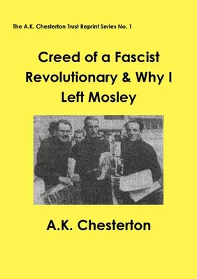 Krédo fašistického revolucionára a prečo som opustil Mosleyho - Creed of a Fascist Revolutionary & Why I Left Mosley