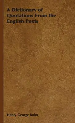 Slovník citátov z anglických básnikov - A Dictionary of Quotations From the English Poets