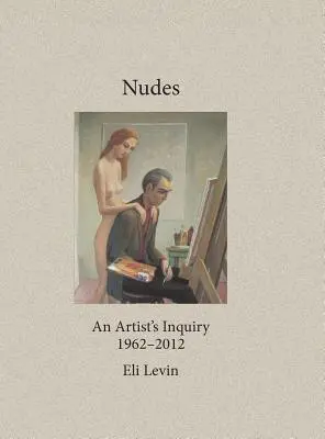 Akty: Umelecký prieskum, 1962-2012 - Nudes: An Artist's Inquiry, 1962-2012