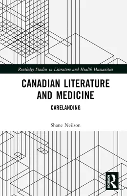 Kanadská literatúra a medicína: Carelanding - Canadian Literature and Medicine: Carelanding