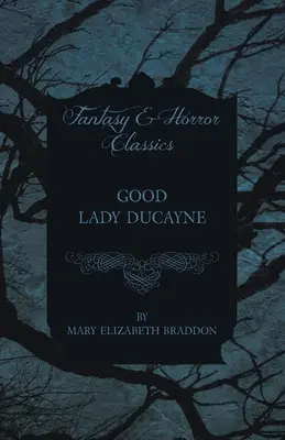 Dobrá lady Ducayneová - Good Lady Ducayne