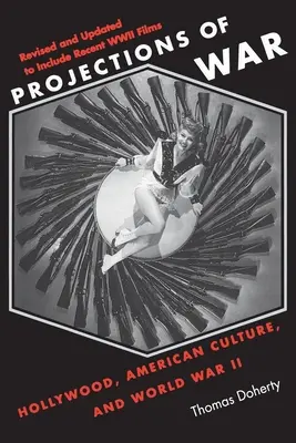 Projekcie vojny: Hollywood, americká kultúra a druhá svetová vojna - Projections of War: Hollywood, American Culture, and World War II