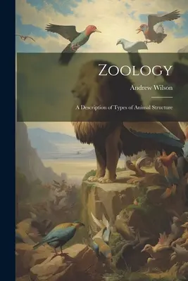 Zoológia: Opis typov živočíšnej stavby - Zoology: A Description of Types of Animal Structure