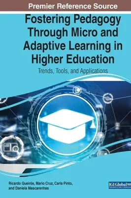 Podpora pedagogiky prostredníctvom mikro a adaptívneho vzdelávania vo vysokoškolskom vzdelávaní: Trendy, nástroje a aplikácie - Fostering Pedagogy Through Micro and Adaptive Learning in Higher Education: Trends, Tools, and Applications