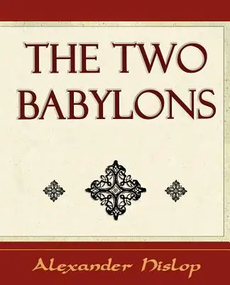 Dvaja Babylóni - The Two Babylons