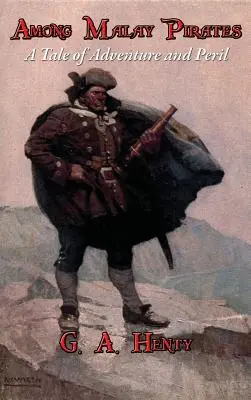 Medzi malajskými pirátmi: Príbeh o dobrodružstve a nebezpečenstve - Among Malay Pirates: A Tale of Adventure and Peril