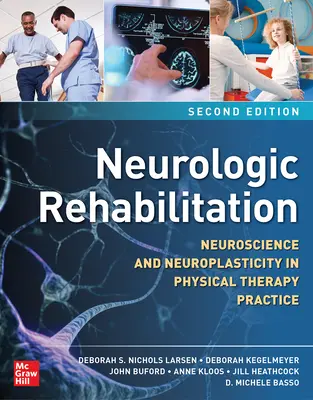 Neurologická rehabilitácia, druhé vydanie: Neuroveda a neuroplasticita v praxi fyzioterapie, druhé vydanie - Neurologic Rehabilitation, Second Edition: Neuroscience and Neuroplasticity in Physical Therapy Practice