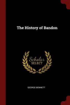 História Bandonu - The History of Bandon