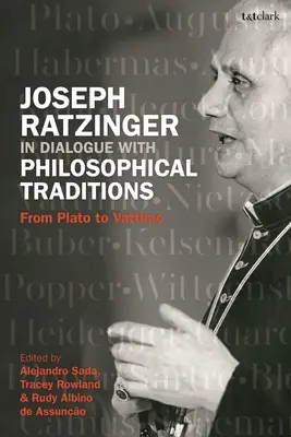Joseph Ratzinger v dialógu s filozofickými tradíciami: Od Platóna po Vattima - Joseph Ratzinger in Dialogue with Philosophical Traditions: From Plato to Vattimo