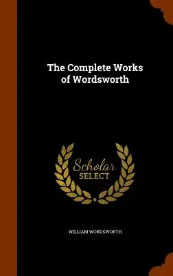 Kompletné Wordsworthove diela - The Complete Works of Wordsworth