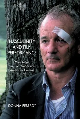 Mužskosť a filmové predstavenie: Mužský hnev v súčasnej americkej kinematografii - Masculinity and Film Performance: Male Angst in Contemporary American Cinema