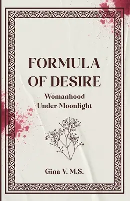Vzorec túžby: Ženstvo pod mesačným svitom - Formula of Desire: Womanhood Under Moonlight