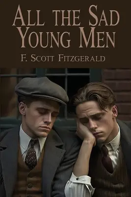 Všetci smutní mladí muži - All the Sad Young Men